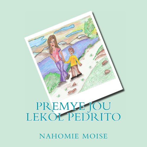 Premye Jou Lekòl Pedrito: English and Haitian Creole Edition - Click to Buy