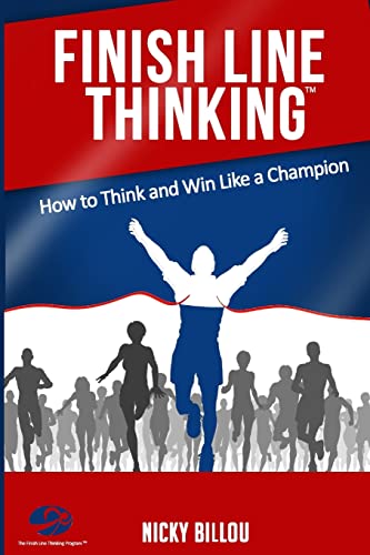 Finish Line ThinkingTM: How To Think And Win Like A Champion - Click to Buy