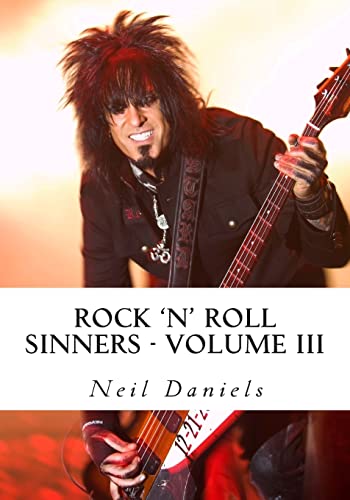 Rock 'N' Roll Sinners - Volume III: Rock Scribes On The Rock Press, Rock Music & Rock Stars - Click to Buy