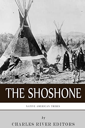 Native American Tribes: The History and Culture of the Shoshone - Click to Buy