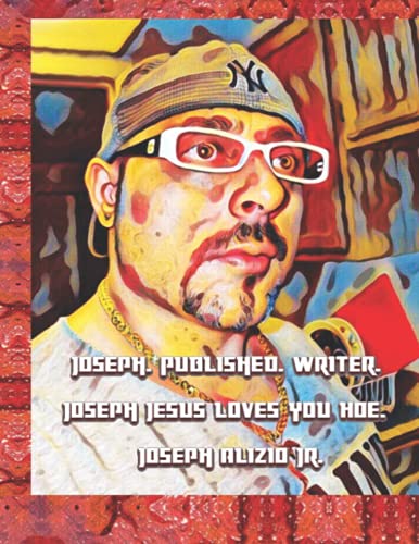 Joseph. Published. Writer.: Joseph Jesus Loves You Hoe.