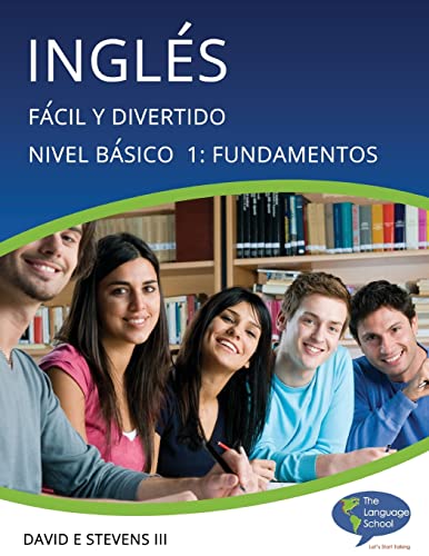 Inglés: Fácil y Divertido Básico Nivel 1: Fundamentos: English: Easy and Fun Beginners Level 1: Foundations - Click to Buy