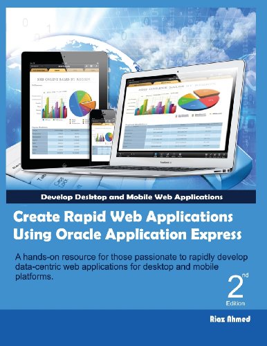 Create Rapid Web Applications Using Oracle Application Express - Second Edition: Develop Desktop and Mobile Web Applications - Click to Buy