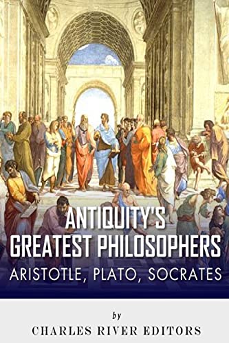 Antiquity's Greatest Philosophers: Socrates, Plato, and Aristotle - Click to Buy