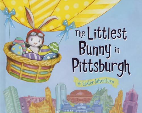The Littlest Bunny in Pittsburgh: An Easter Adventure - Click to Buy