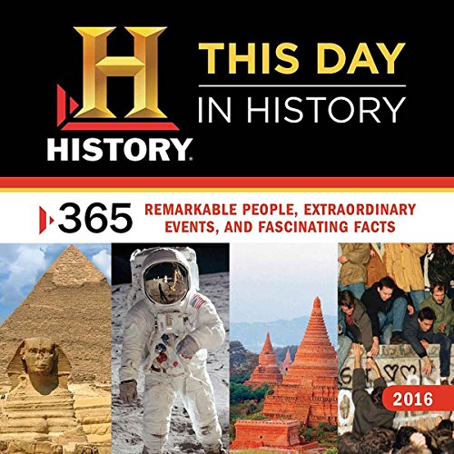 History This Day in History 2016: 365 Remarkable People, Extraordinary Events, and Fascinating Facts - Click to Buy