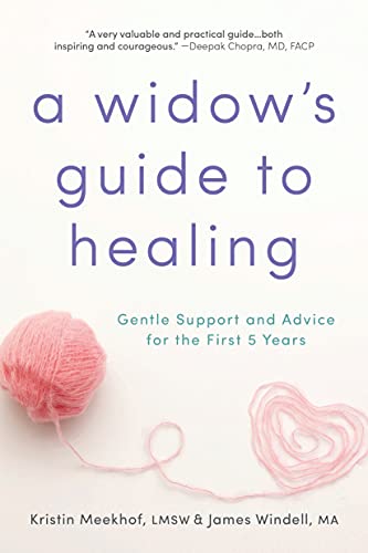 A Widow's Guide to Healing: Gentle Support and Advice for the First 5 Years - Click to Buy