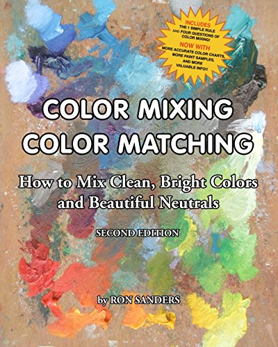 Color Mixing Color Matching - Second Edition: How to Mix Clean, Bright Colors and Beautiful Neutrals - Click to Buy