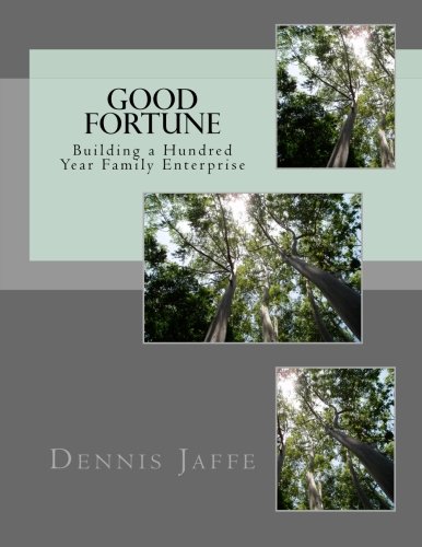 Good Fortune: Building a Hundred Year Family Enterprise - Click to Buy