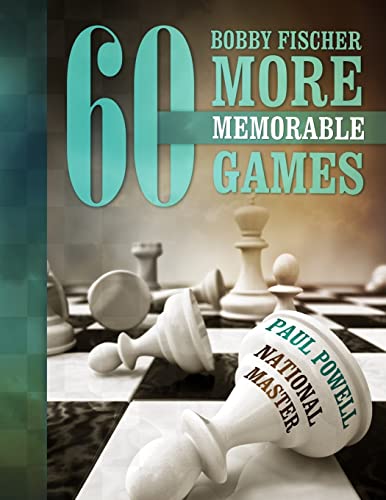 Bobby Fischer 60 More Memorable Games - Click to Buy