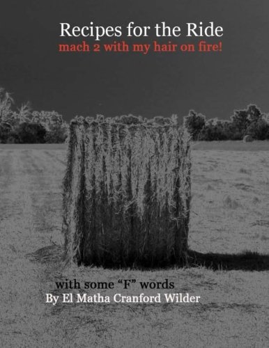 Recipes for the Ride 2: mach 2 my hair on fire! - Click to Buy