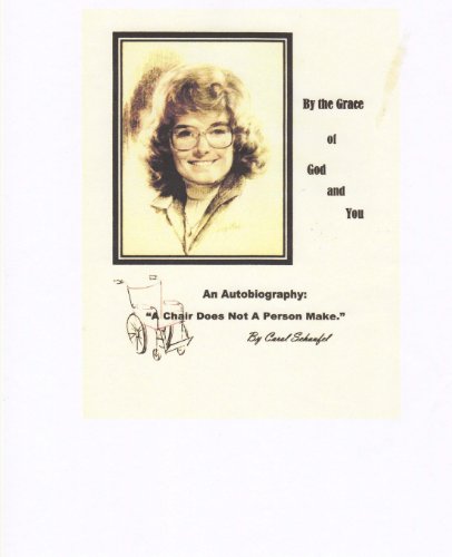 By the Grace of God and You: An Autobiography: a Chair Does Not a Person Make - Click to Buy