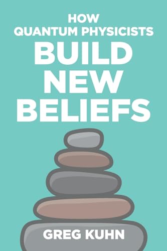 How Quantum Physicists Build New Beliefs: Your Personal Coaching Guide to Truly and Fully Unleash the Law of Attraction