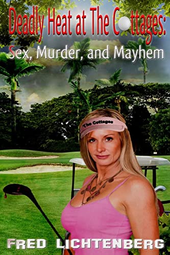 Deadly Heat At The Cottages: Sex, Murder and Mayhem - Click to Buy
