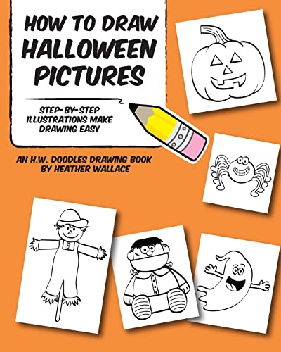 How to Draw Halloween Pictures: Step-by-Step Illustrations Make Drawing Easy (An H.W. Doodles Drawing Book) - Click to Buy