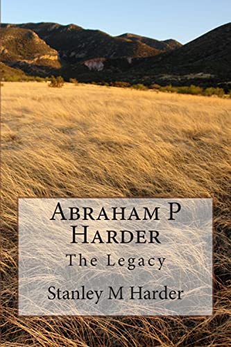 Abraham P Harder - The Legacy - Click to Buy