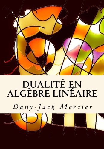 Dualité en algèbre linéaire (Dossiers mathématiques) (French Edition) - Click to Buy