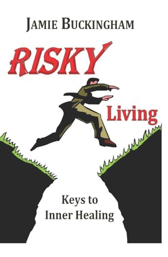 Risky Living: Keys to Inner Healing - Click to Buy