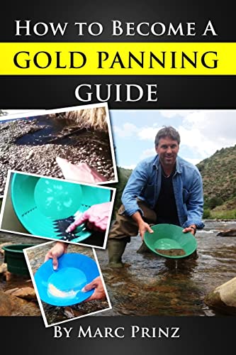 How To Become A Gold Panning Guide - Click to Buy