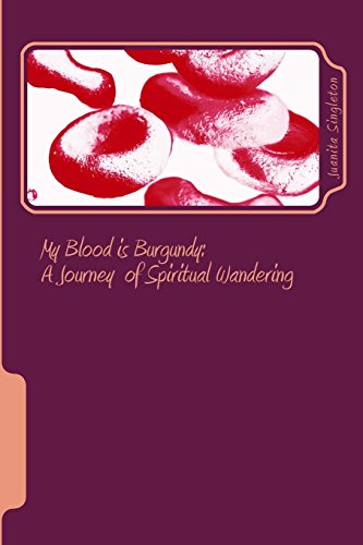 My Blood is Burgundy: a Journey of Spiritual Wandering