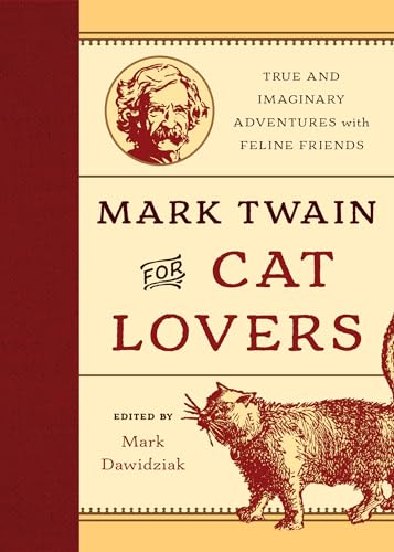 Mark Twain for Cat Lovers: True and Imaginary Adventures with Feline Friends - Click to Buy