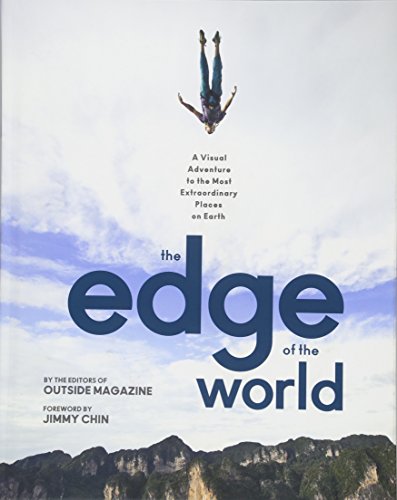 The Edge of the World: A Visual Adventure to the Most Extraordinary Places on Earth - Click to Buy