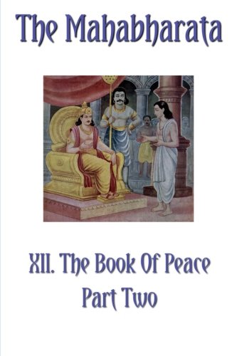The Mahabharata Book XII Part Two: The Book Of Peace: Volume 10 - Click to Buy