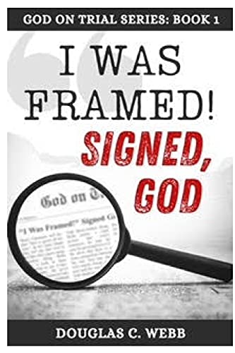"I Was Framed!" Signed, God (The God on Trial Series) - Click to Buy