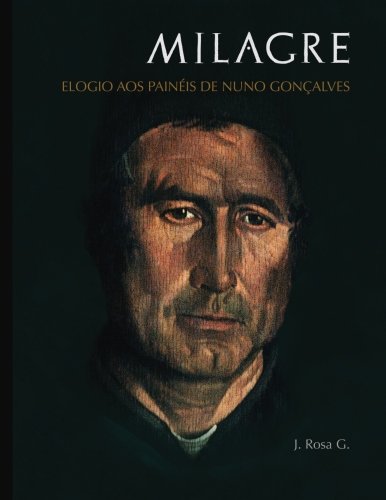 Milagre: Elogio aos Painéis de Nuno Gonçalves (Portuguese Edition)