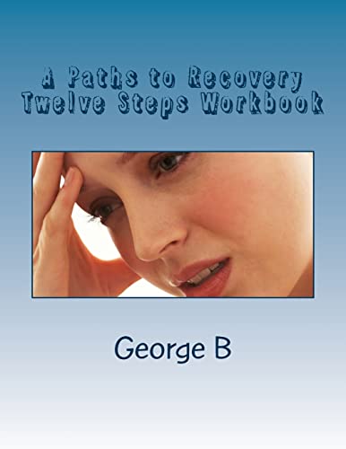 A Paths to Recovery Twelve Steps Workbook: for Families and Friends of Alcoholics - Click to Buy