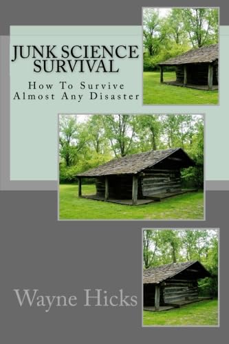 Junk Science Survival: How To Survive Almost Any Disaster - Click to Buy