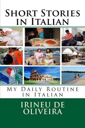 Short Stories in Italian: My Daily Routine in Italian (Italian Edition)