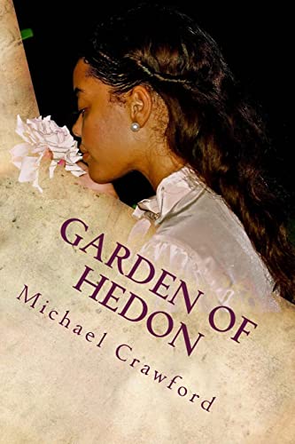 Garden of Hedon: An Exodus into Hedonism and Emotional Terrorism - Click to Buy