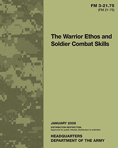 The Warrior Ethos And Soldier Combat Skills: FM 3-21.75 - Click to Buy