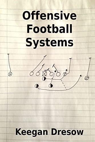 Offensive Football Systems: Now With 78 Play Diagrams: Expanded Edition: Now with 78 Play Diagrams: 4 (Gridiron Cup, 1982 Trilogy) - Click to Buy