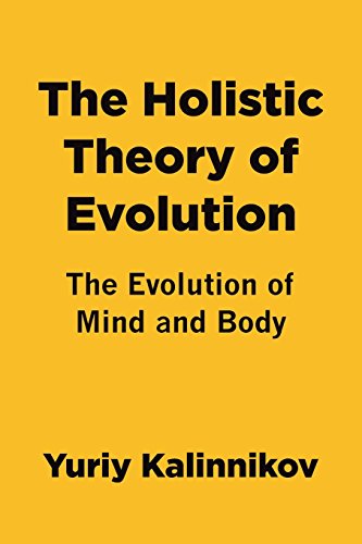 The Holistic Theory of Evolution: The Evolution of Mind and Body - Click to Buy