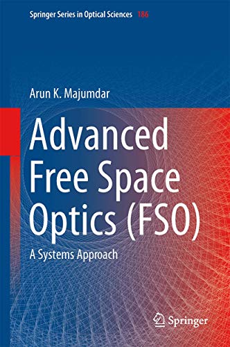 Advanced Free Space Optics (FSO): A Systems Approach (Springer Series in Optical Sciences, 186) - Click to Buy