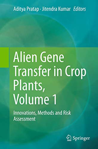 Alien Gene Transfer in Crop Plants, Volume 1: Innovations, Methods and Risk Assessment - Click to Buy