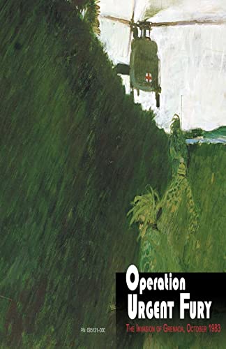 Operation Urgent Fury: The Invasion of Grenada, October 1983 - Click to Buy