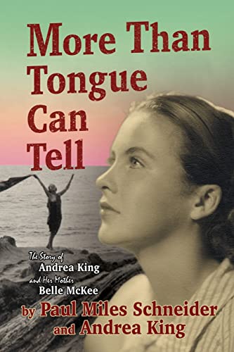 More Than Tongue Can Tell: The Story of Andrea King and Her Mother Belle McKee - Click to Buy