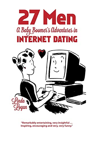 27 Men: A Baby Boomer's Adventures in Internet Dating - Click to Buy
