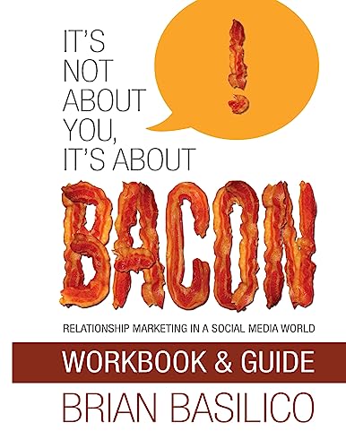 It's Not About You, It's About Bacon - Workbook & Guide - Click to Buy
