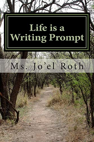 Life is a Writing Prompt: A Field Guide to Your Imagination