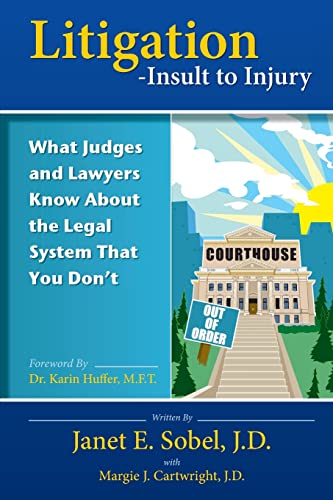 Litigation - Insult to Injury: What Judges and Lawyers Know About the Legal System that You Don't - Click to Buy