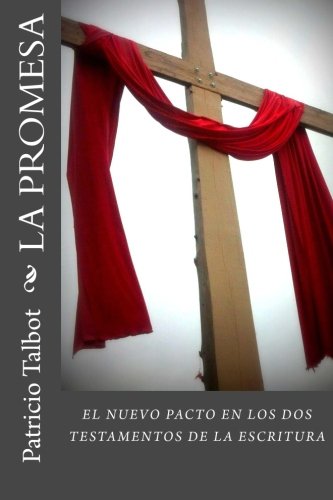 La Promesa: El Nuevo Pacto en los dos Testamentos (Spanish Edition)
