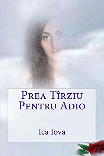 Prea Tîrziu Pentru Adio - Click to Buy