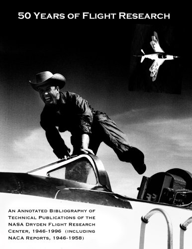 Fifty Years of Flight Research: An Annotated Bibliography of Technical Publications of NASA Dryden Flight Research Center, 1946-1996 - Click to Buy
