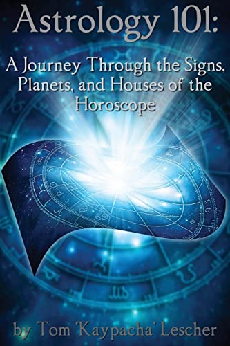Astrology 101: A Journey Through the Signs, Planets and Houses of the Horoscope - Click to Buy