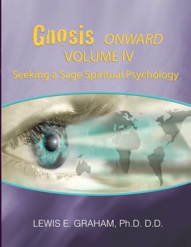 GNOSIS Onward: Seeking A Sage Spiritual Psychology - Click to Buy
