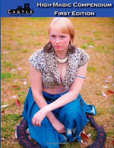 C.A.S.T.L.E. Live-Action Role Playing: High Magic Compendium - Click to Buy